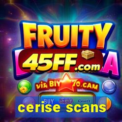 cerise scans